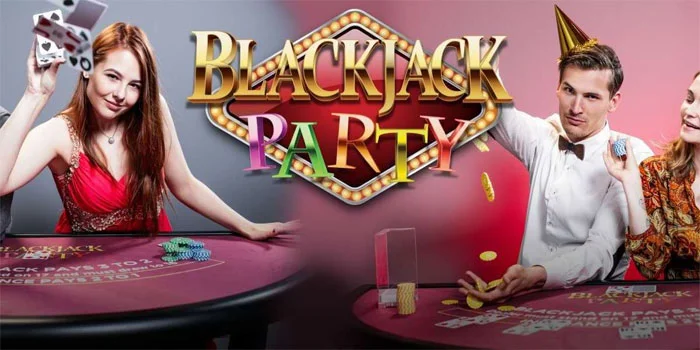 Blackjack Party – Nikmati Sensasi Pesta Blackjack Yang Penuh Kejutan