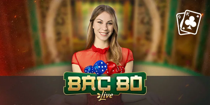 Bac Bo – Menemukan Kekayaan Dan Kebahagiaan Bermain Casino